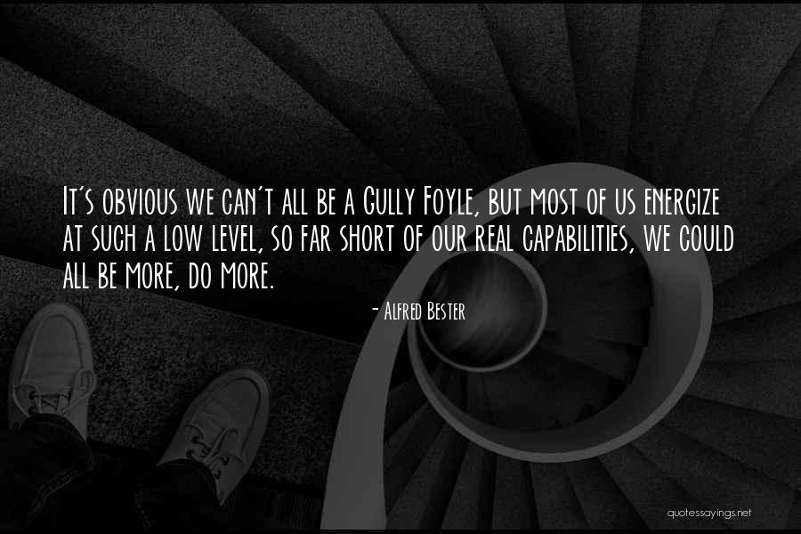 It's So Obvious Quotes By Alfred Bester It's So Obvious Quotes By Alfred Bester
