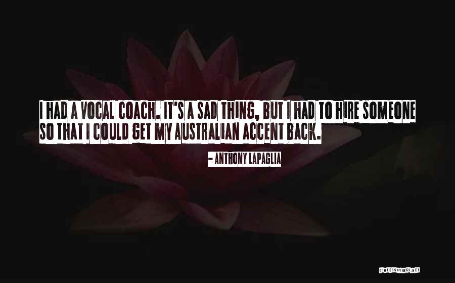 It's So Sad Quotes By Anthony LaPaglia It's So Sad Quotes By Anthony LaPaglia