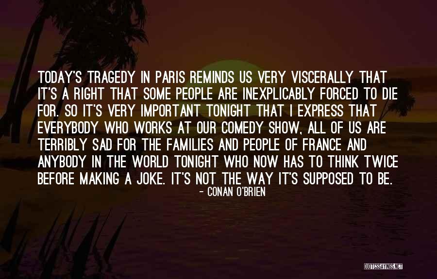It's So Sad Quotes By Conan O'Brien It's So Sad Quotes By Conan O'Brien
