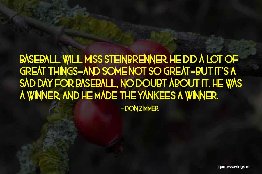 It's So Sad Quotes By Don Zimmer