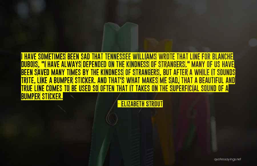 It's So Sad Quotes By Elizabeth Strout It's So Sad Quotes By Elizabeth Strout