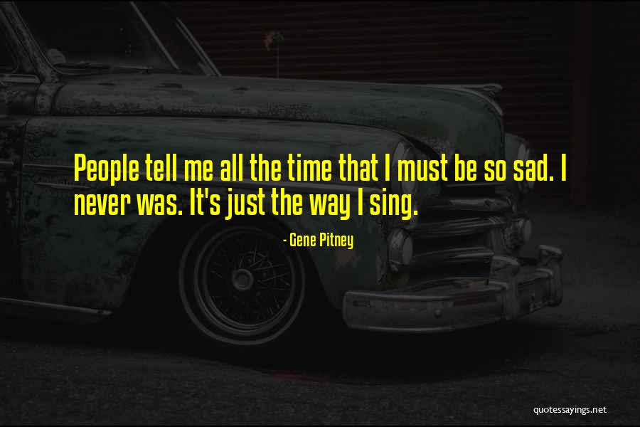 It's So Sad Quotes By Gene Pitney It's So Sad Quotes By Gene Pitney