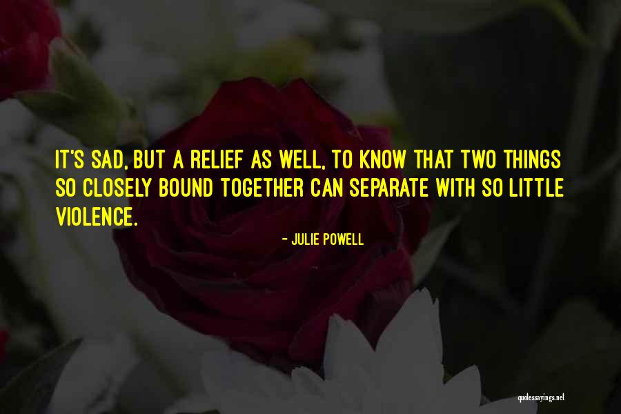 It's So Sad Quotes By Julie Powell It's So Sad Quotes By Julie Powell