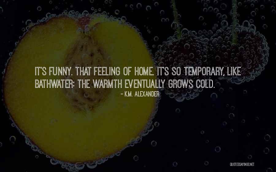 It's So Sad Quotes By K.M. Alexander It's So Sad Quotes By K.M. Alexander