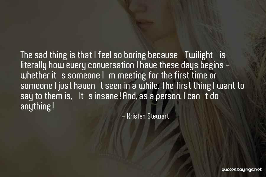It's So Sad Quotes By Kristen Stewart It's So Sad Quotes By Kristen Stewart
