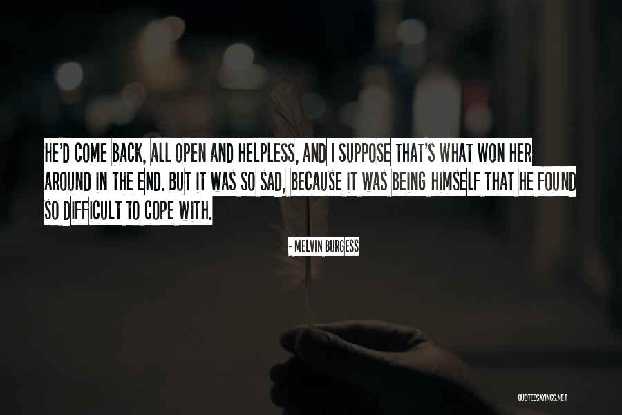 It's So Sad Quotes By Melvin Burgess It's So Sad Quotes By Melvin Burgess
