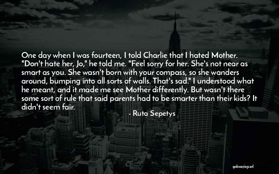 It's So Sad Quotes By Ruta Sepetys It's So Sad Quotes By Ruta Sepetys