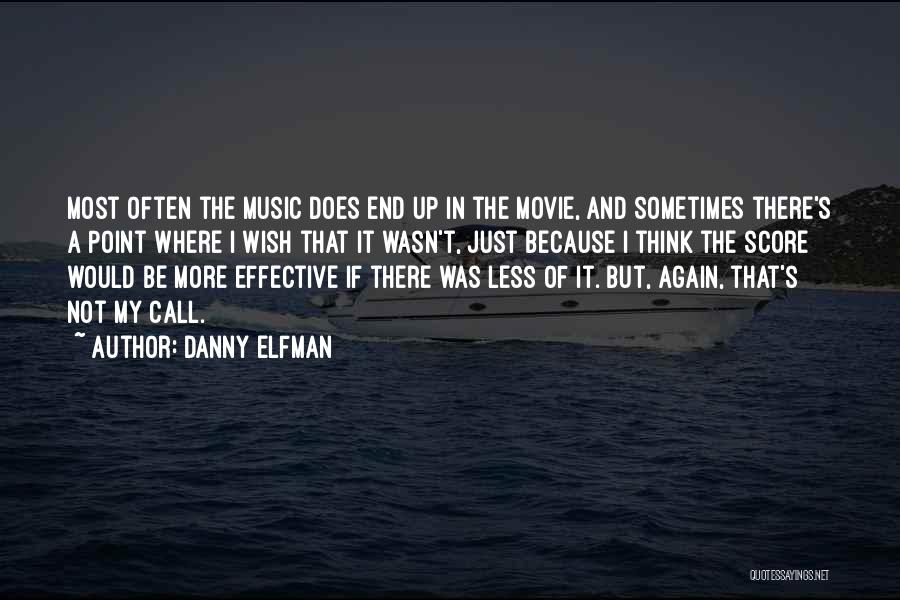 It's The End Movie Quotes By Danny Elfman