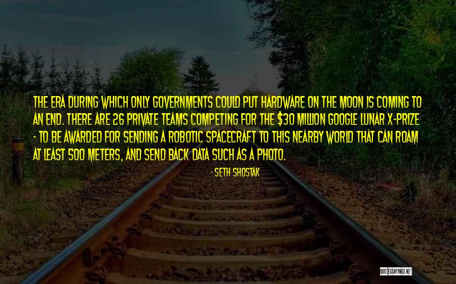 It's The End Of An Era Quotes By Seth Shostak It's The End Of An Era Quotes By Seth Shostak