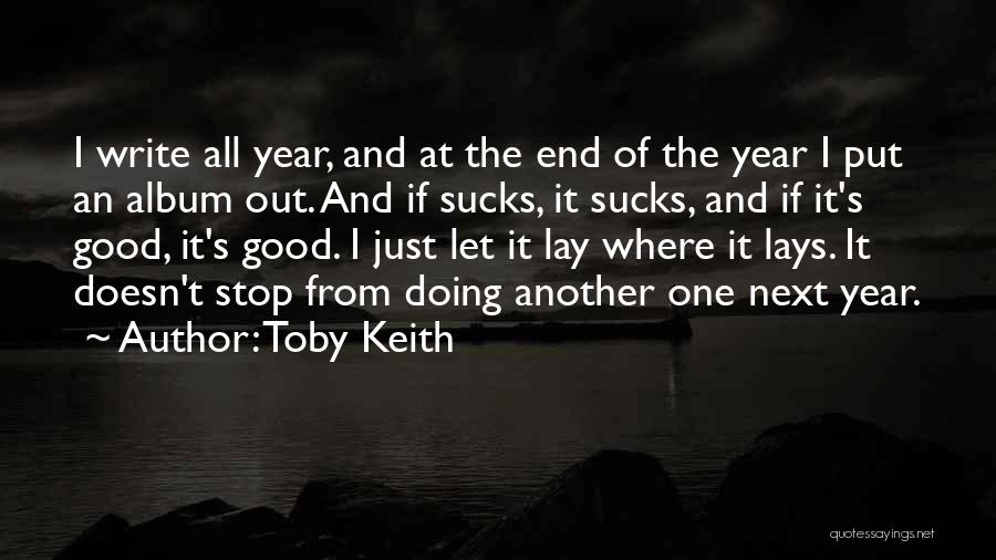 It's The End Of The Year Quotes By Toby Keith