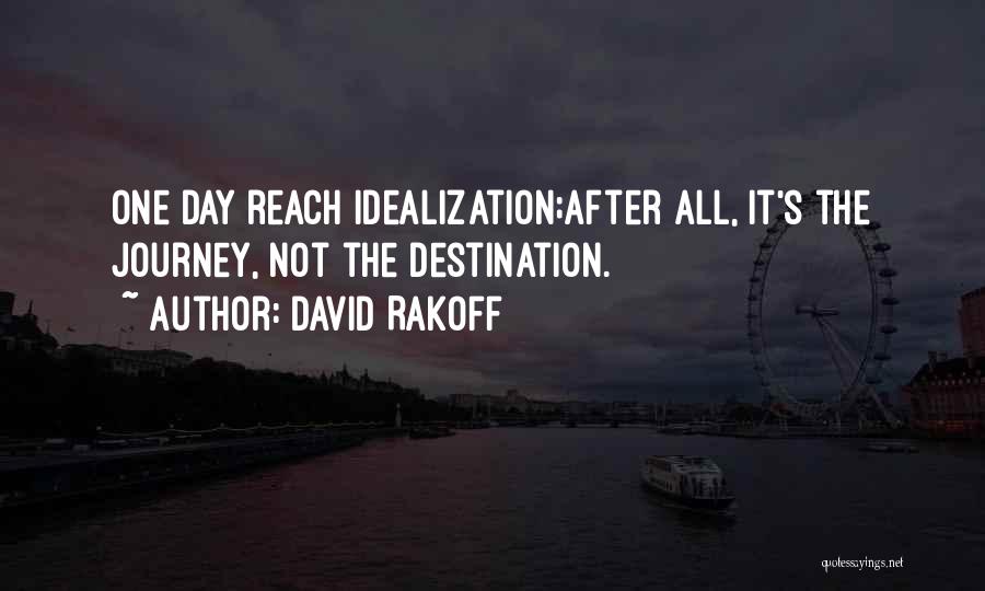 It's The Journey Not The Destination Quotes By David Rakoff