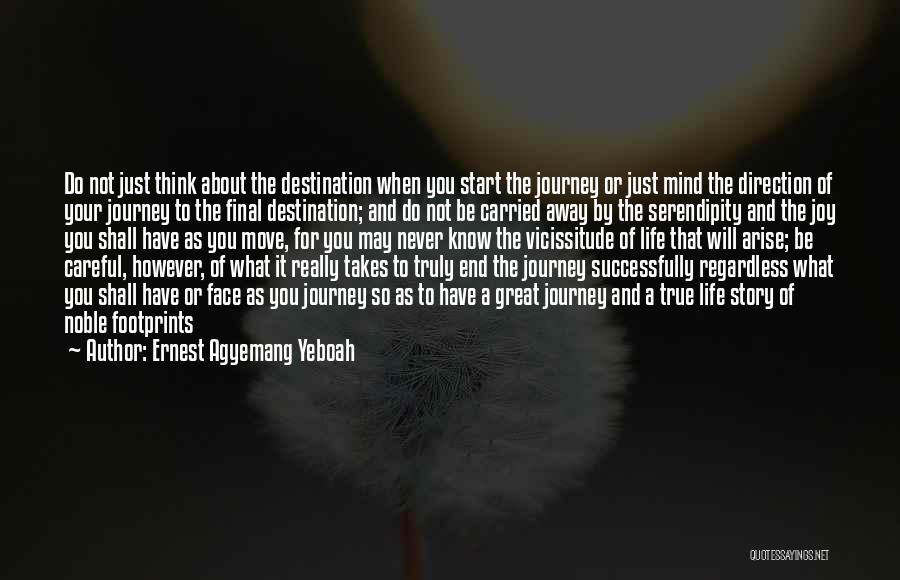 It's The Journey Not The Destination Quotes By Ernest Agyemang Yeboah