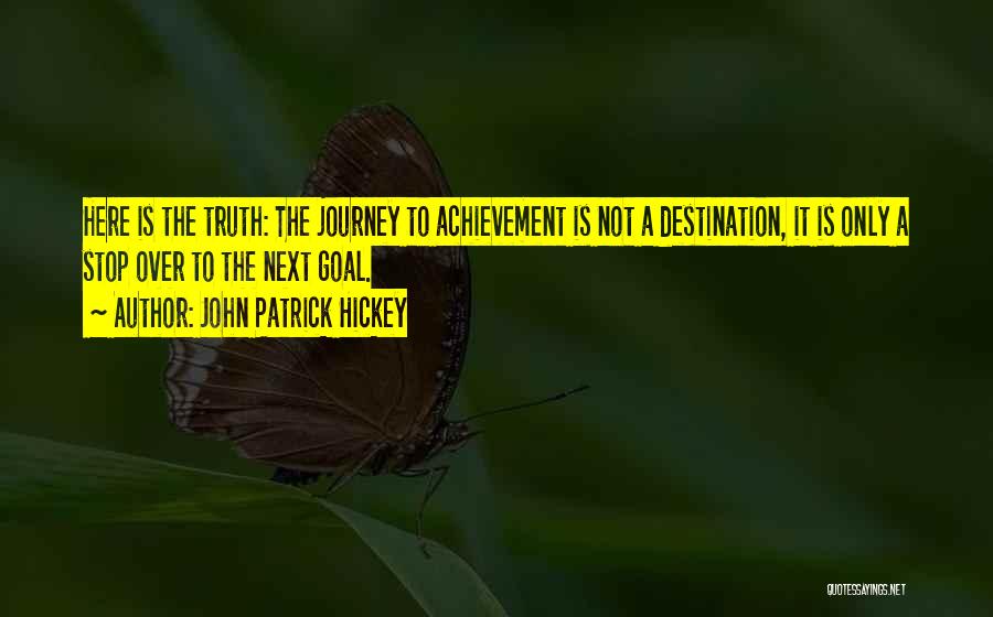 It's The Journey Not The Destination Quotes By John Patrick Hickey