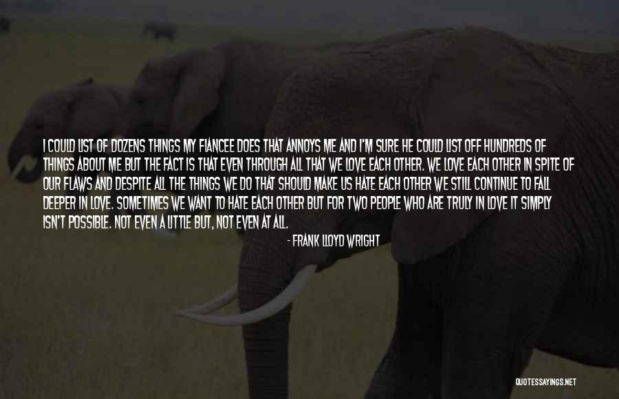 It's The Little Things He Does Quotes By Frank Lloyd Wright It's The Little Things He Does Quotes By Frank Lloyd Wright