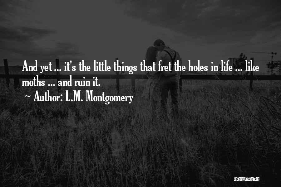 It's The Little Things Quotes By L.M. Montgomery