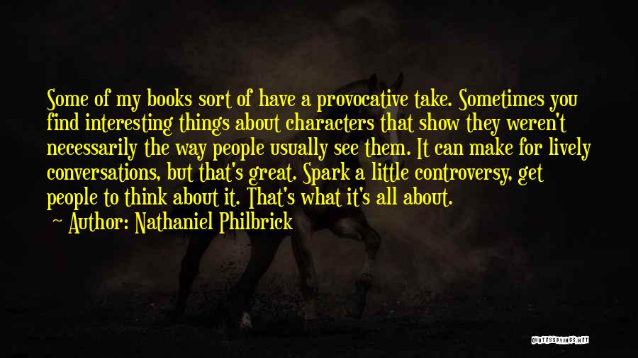 It's The Little Things Quotes By Nathaniel Philbrick