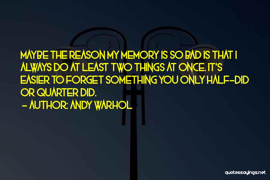 It's The Memories Quotes By Andy Warhol