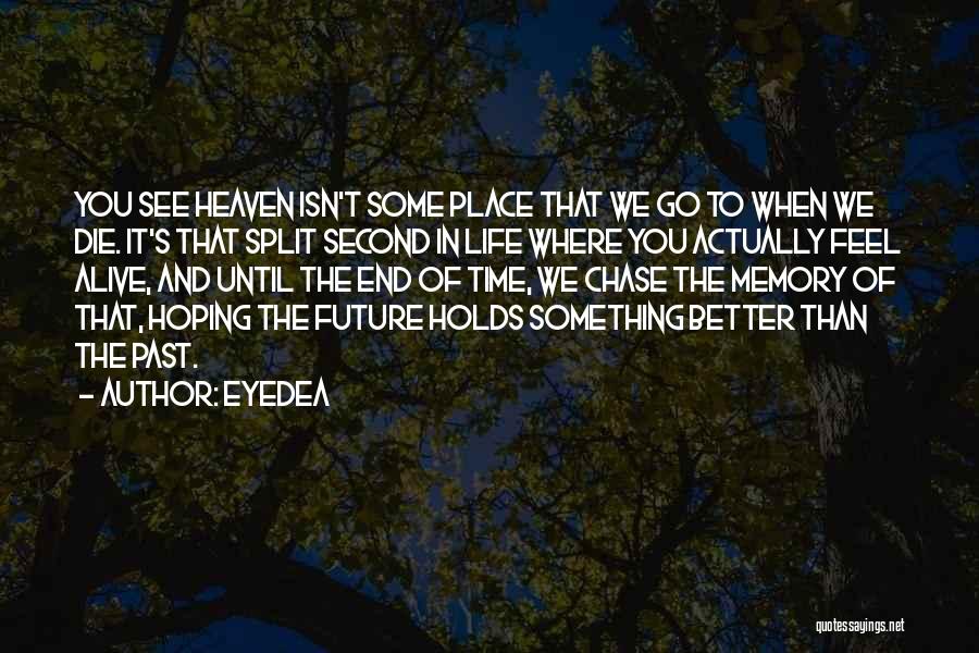It's The Memories Quotes By Eyedea