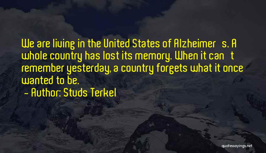 It's The Memories Quotes By Studs Terkel