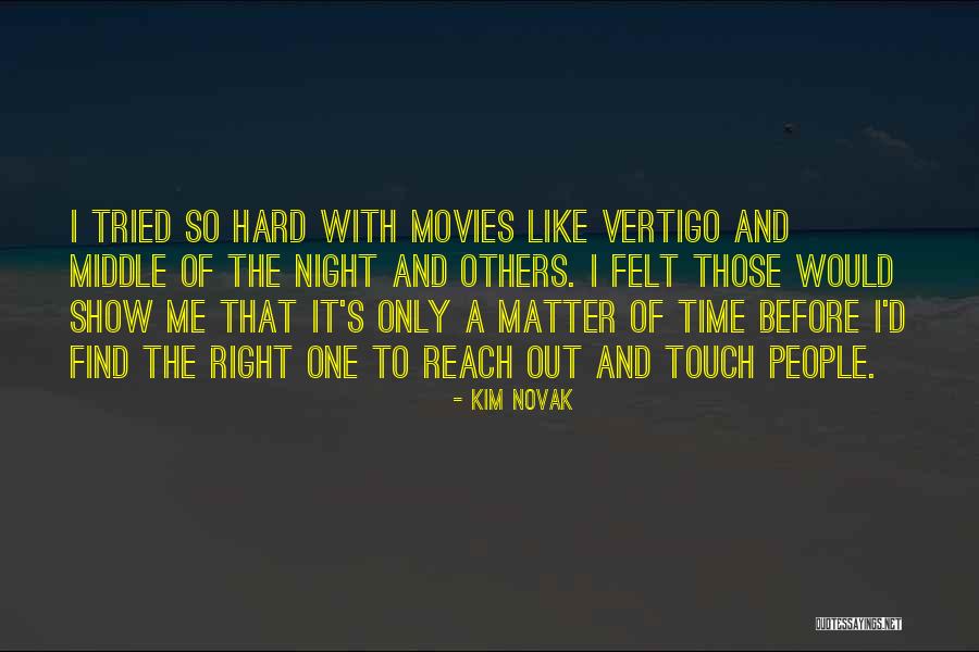 It's The Right Time Quotes By Kim Novak