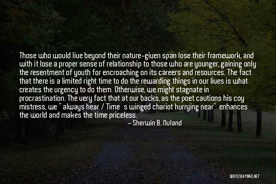 It's The Right Time Quotes By Sherwin B. Nuland