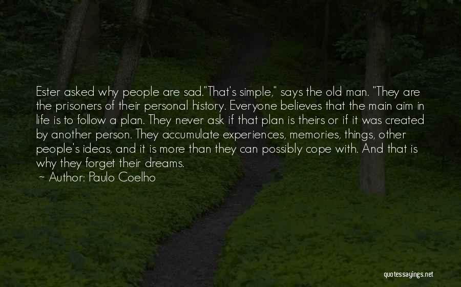 It's The Simple Things In Life We Forget Quotes By Paulo Coelho