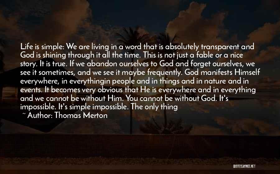 It's The Simple Things In Life We Forget Quotes By Thomas Merton