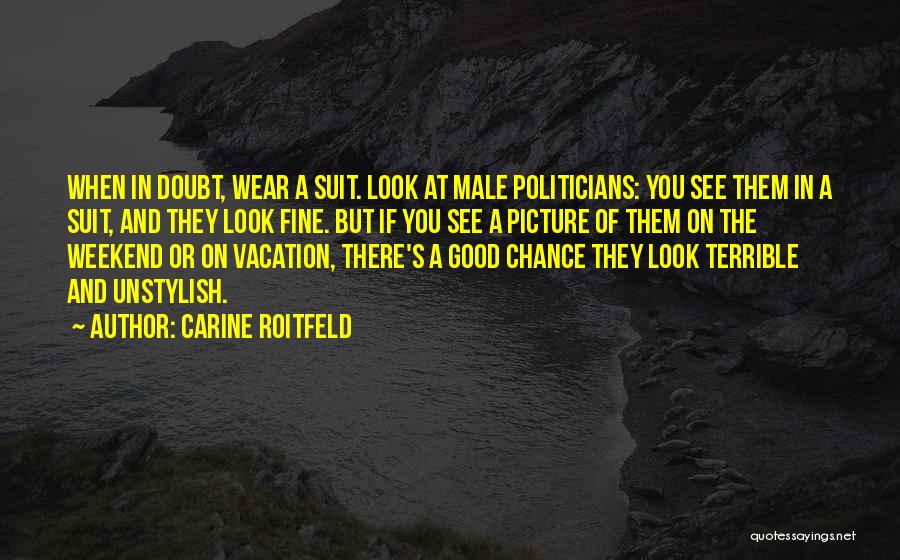 It's The Weekend Picture Quotes By Carine Roitfeld