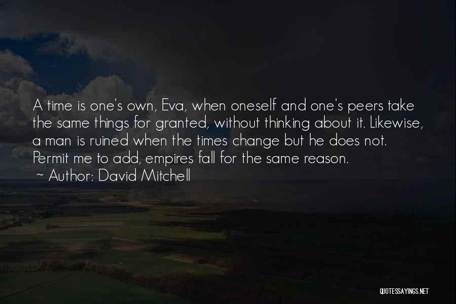 It's Time For A Change Quotes By David Mitchell