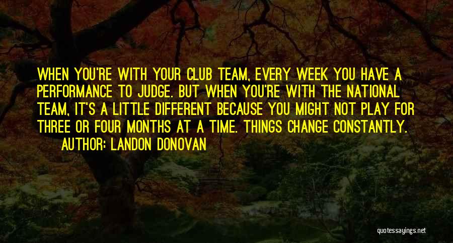It's Time For A Change Quotes By Landon Donovan