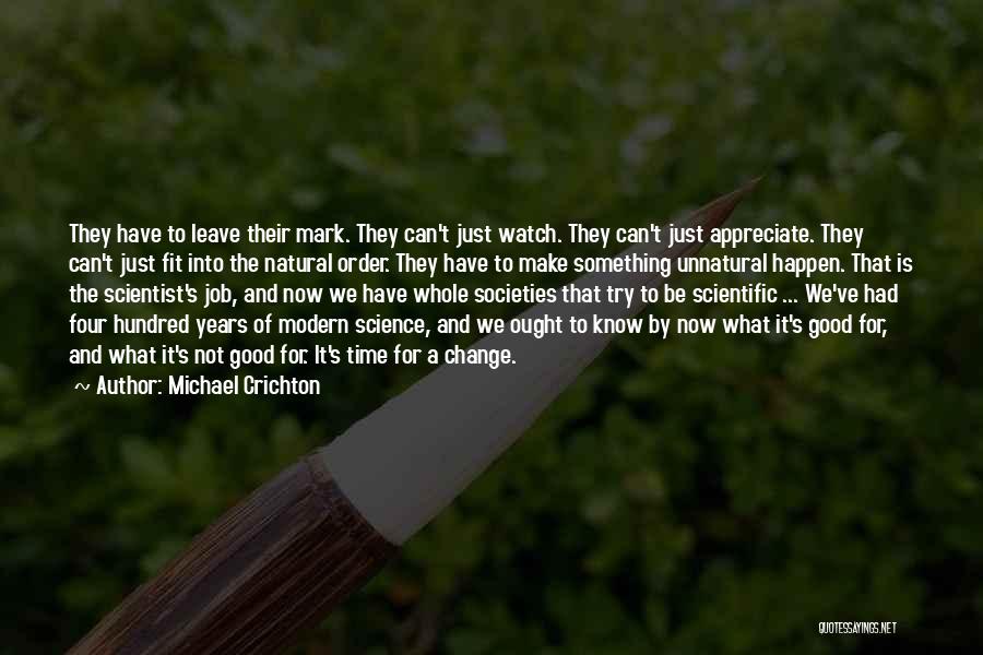 It's Time For A Change Quotes By Michael Crichton