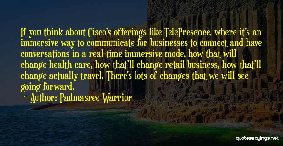 It's Time For A Change Quotes By Padmasree Warrior