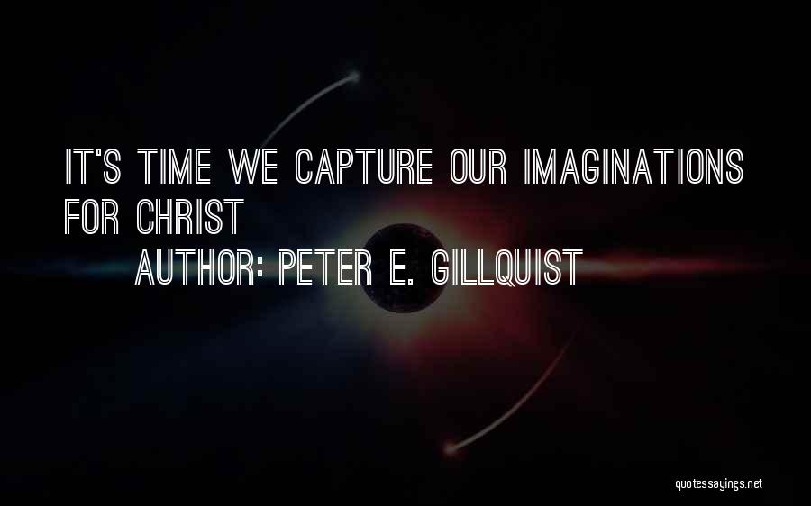 It's Time Quotes By Peter E. Gillquist