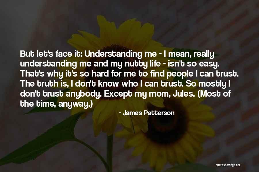 It's Time To Face The Truth Quotes By James Patterson