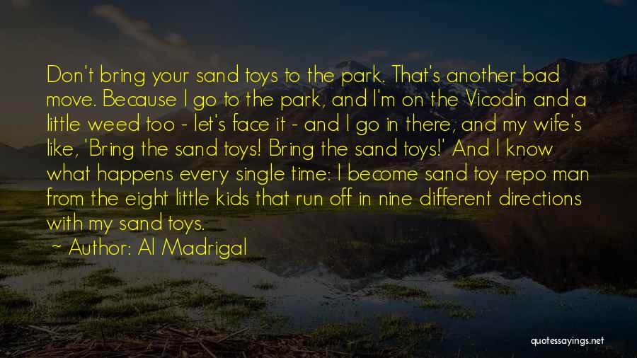 It's Time To Let Go Quotes By Al Madrigal