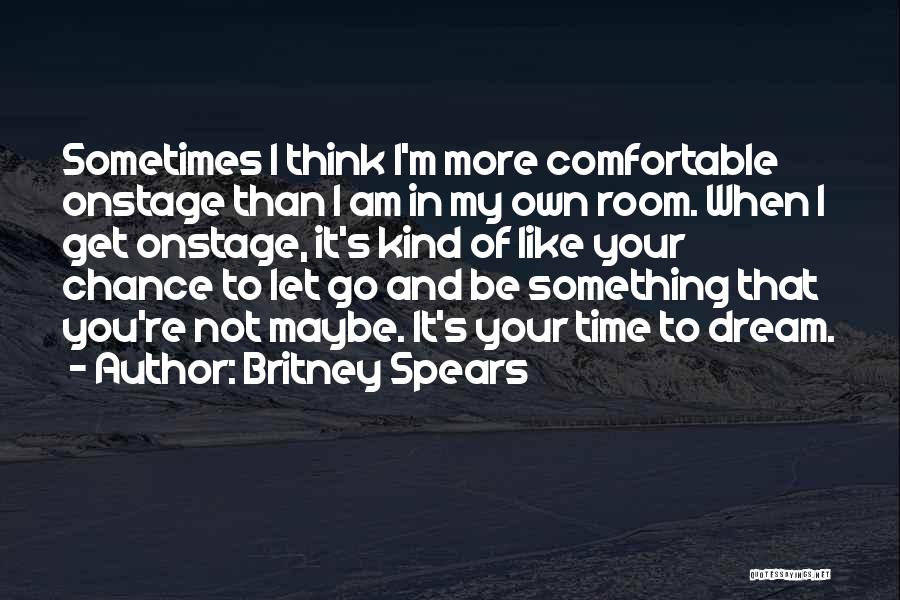 It's Time To Let Go Quotes By Britney Spears