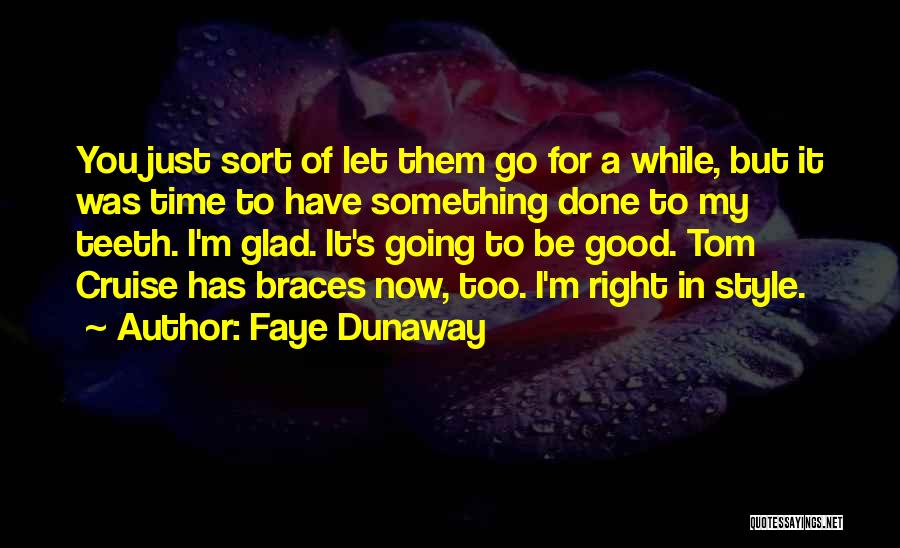 It's Time To Let Go Quotes By Faye Dunaway