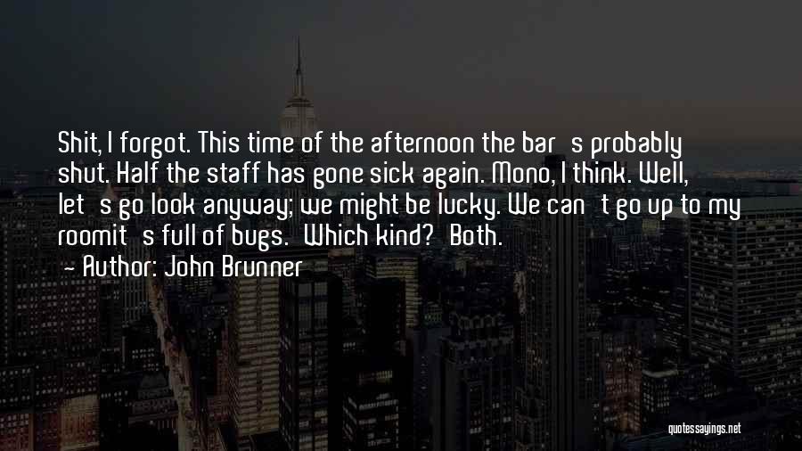 It's Time To Let Go Quotes By John Brunner