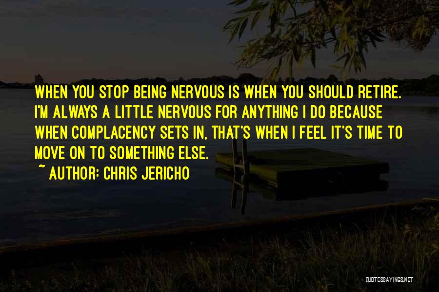 It's Time To Move On Quotes By Chris Jericho