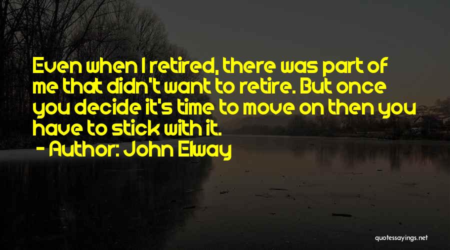 It's Time To Move On Quotes By John Elway