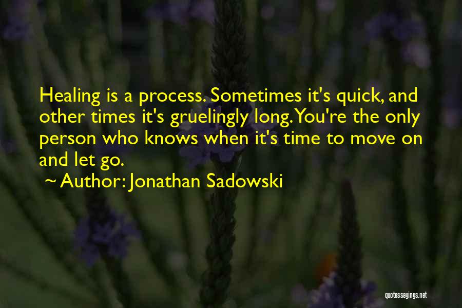 It's Time To Move On Quotes By Jonathan Sadowski