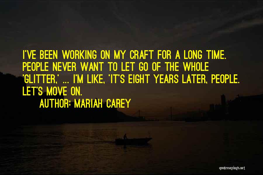 It's Time To Move On Quotes By Mariah Carey