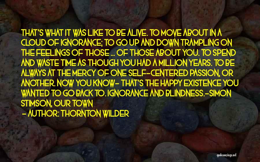 It's Time To Move On Quotes By Thornton Wilder