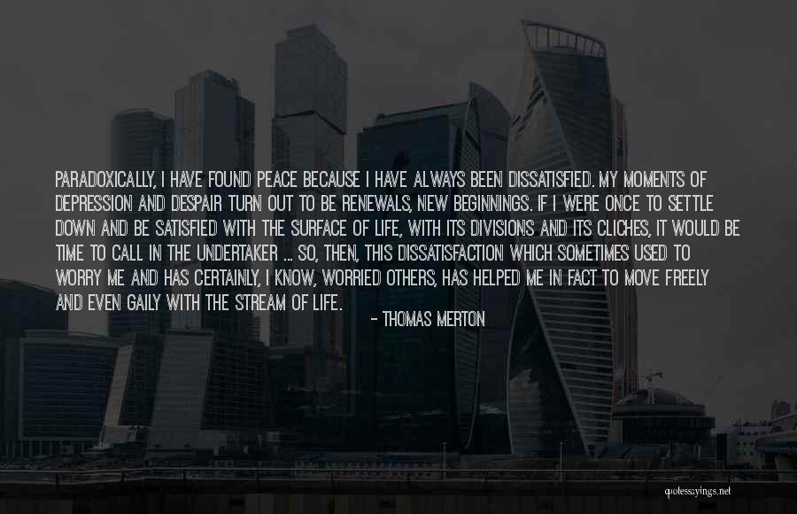 Its Time To Settle Down Quotes By Thomas Merton Its Time To Settle Down Quotes By Thomas Merton