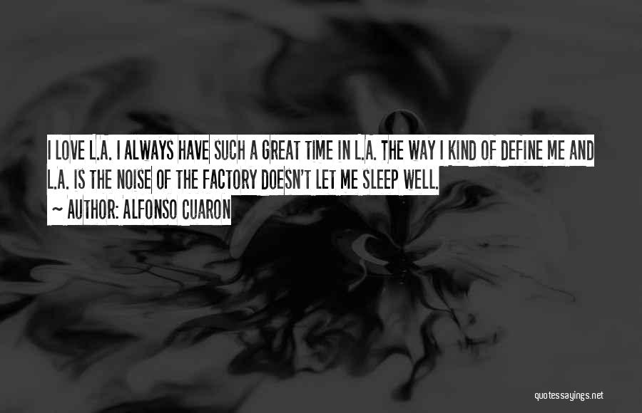 It's Time To Sleep My Love Quotes By Alfonso Cuaron