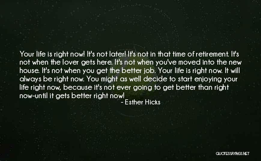 Its Time To Start A New Life Quotes By Esther Hicks Its Time To Start A New Life Quotes By Esther Hicks