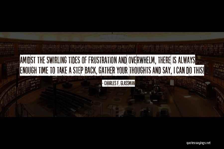 Its Time To Step Back Quotes By Charles F. Glassman Its Time To Step Back Quotes By Charles F. Glassman