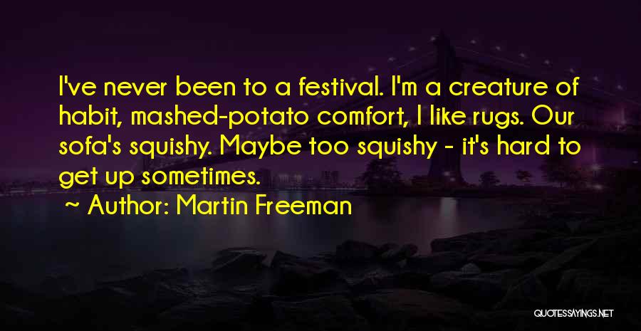 It's Too Hard Quotes By Martin Freeman