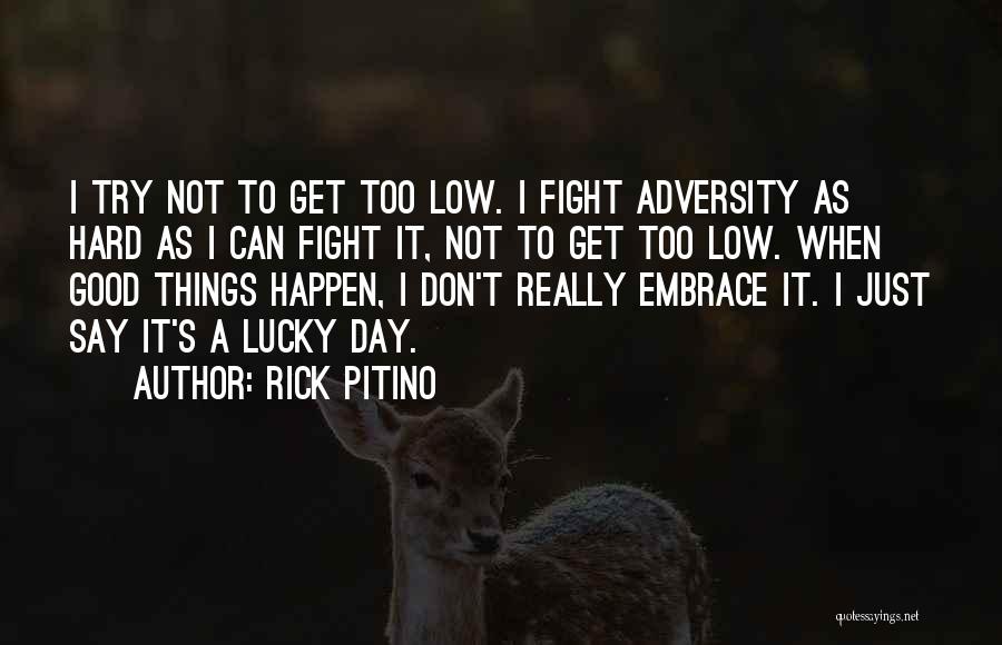 It's Too Hard Quotes By Rick Pitino