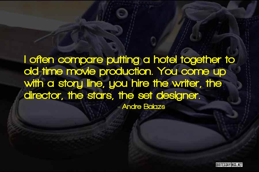 Its Too Its Too Its Too Much Movie Line Quotes By Andre Balazs Its Too Its Too Its Too Much Movie Line Quotes By Andre Balazs